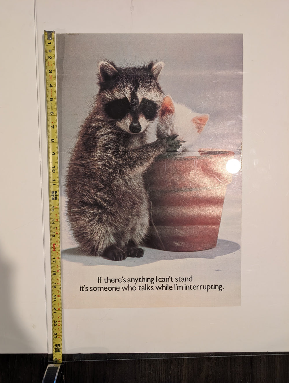 "If there's anything I can't stand it's someone who talks while I'm Interrupting." Poster 14in x 21in