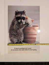 "If there's anything I can't stand it's someone who talks while I'm Interrupting." Poster 14in x 21in